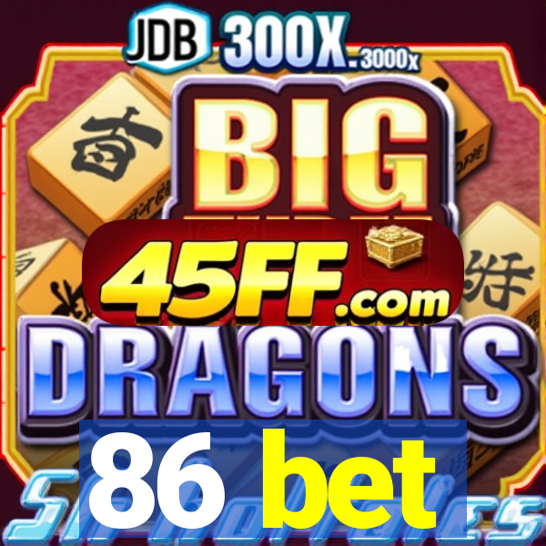 86 bet